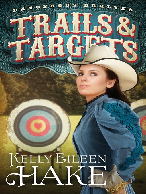 Title details for Trails & Targets by Kelly Eileen Hake - Available